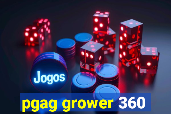 pgag grower 360